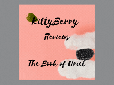 KittyBerry Reviews The Book of Uriel