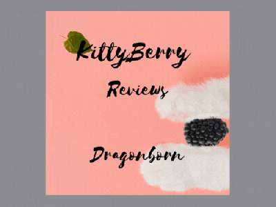KittyBerry Reviews Dragonborn